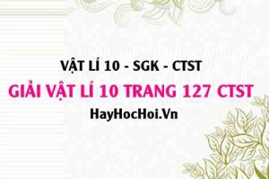Giải Vật lí 10 Chân trời sáng tạo trang 127 SGK